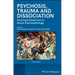 Psychosis, Trauma and Dissociation: Evolving Perspectives on Severe Psychopathology