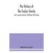 The history of the Evelyn family: with a special memoir of William John Evelyn