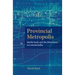 Provincial Metropolis: Intellectuals and the Hinterland in Colonial India
