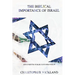 The Biblical Importance of Israel: and everything else that goes with it