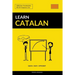 Learn Catalan - Quick / Easy / Efficient: 2000 Key Vocabularies