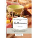 The Complete Guide to Mediterranean Snacks: Super-Easy and Tasty Snacks Recipes to Boost Your Diet and Stay Fit