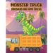 Monster Truck Dinosaurs And Dump Trucks Coloring Book: Amazing Coloring Book for Kids Filled with 50 Pages of Monster Trucks Cute and Fun 50 Pages Mon
