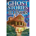 Ghost Stories of Illinois