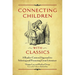 Connecting Children with Classics: A Reader-Centered Approach to Selecting and Promoting Great Literature