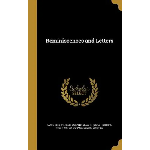 Reminiscences and Letters