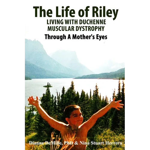 The Life of Riley Living with Duchenne Muscular Dystrophy: Through a Mother's Eyes