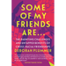 Some of My Friends Are.: The Daunting Challenges and Untapped Benefits of Cross-Racial Friendships