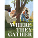 Where They Gather