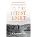 By the Ghost Light: Wars, Memory, and Families