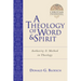 A Theology of Word and Spirit: Authority Method in Theology