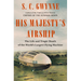 His Majesty's Airship: The Life and Tragic Death of the World's Largest Flying Machine