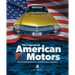 The Legend of American Motors: The Full History of America's Most Innovative Automaker