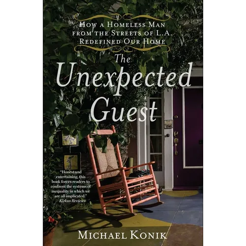 The Unexpected Guest: How a Homeless Man from the Streets of L.A. Redefined Our Home