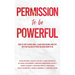 Permission to be Powerful: How to Stop Playing Small, Claim Your Desires and Step into the Fullness of Who You Were Born to Be