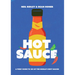 Hot Sauce: A Fiery Guide to 101 of the World's Best Sauces