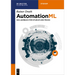 Automationml: Das Lehrbuch Für Studium Und PRAXIS