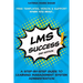 LMS Success: A Step-by-Step Guide to Learning Management System Administration