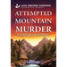 Attempted Mountain Murder