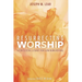 Resurrecting Worship: A Pentecostal Liturgy for Slow Burn Revival