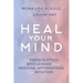Heal Your Mind: Your Prescription for Wholeness through Medicine, Affirmations, and Intuition