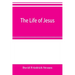 The life of Jesus