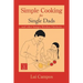 Simple Cooking for Single Dads: (...and Other Hungry Kitchen Chickens)