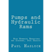 Pumps and Hydraulic Rams - With Numerous Engravings and Diagrams, Paul Hasluck