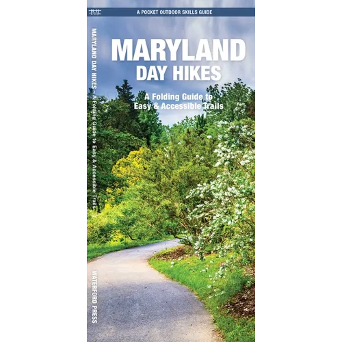 Maryland Day Hikes: A Folding Guide to Easy & Accessible Day Trails