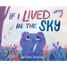 If I Lived in the Sky