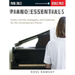 Piano Essentials Scales, Chords, Arpeggios, and Cadences for the Contemporary Pianist Berklee Press Method for Piano Technique, Sight-Reading, and Fin