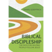 Biblical Discipleship: The Path For Helping People Follow Jesus