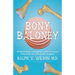 Bony Baloney: Enlightening, outrageous, and humorous tales from an orthopedic surgeon
