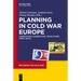 Planning in Cold War Europe: Competition, Cooperation, Circulations (1950s-1970s)