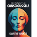 Feeding the Conscious Self