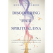 Discovering Your Spiritual DNA: A Complete Guide to Changing Your Thinking and Transforming Your Life