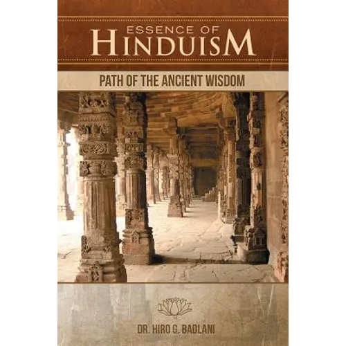 Essence of Hinduism: Path of the Ancient Wisdom