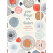 100 Days to Calm: A Journal for Finding Everyday Tranquility
