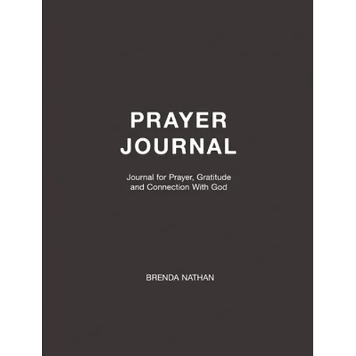 Prayer Journal: Journal for Prayer, Gratitude and Connection With God