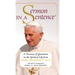 Sermon in a Sentence: A Treasury of Quotations on the Spiritual Life From Pope Benedict XVI
