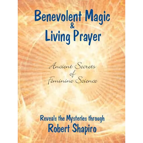 Benevolent Magic and Living Prayer