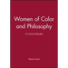 Women of Color and Philosophy: A Critical Reader
