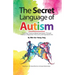 The Secret Language of Autism: Fostering Presence-Based Connection Through Creative Congruence Time (CCT) and Expressive Arts