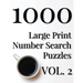 1000 Large Print Number Search Puzzles - Volume 2