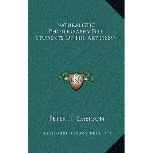 Naturalistic Photography For Students Of The Art (1889)