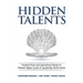 Hidden Talents: Practical Tools and Inspirational Stories to Unleash Higher Levels of Leadership Performance