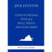Code of Virginia - Title 64.2 - Wills, Trusts, and Fiduciaries (2018 Edition)