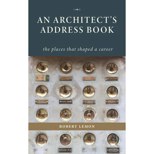 An Architect's Address Book: The Places That Shaped a Career