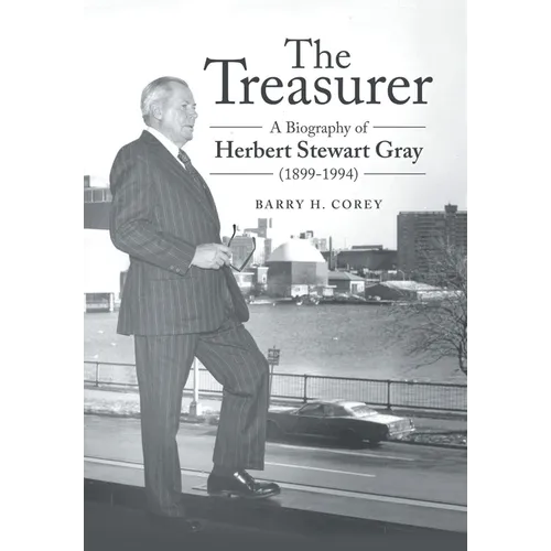 The Treasurer: A Biography of Herbert Stewart Gray (1899-1994)