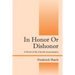 In Honor Or Dishonor: A Novel of the Lincoln Assassination